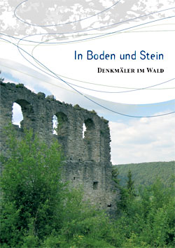 Broschüre: In Boden und Stein - Denkmäler im Wald Broschüre: In Boden und Stein - Denkmäler im Wald
